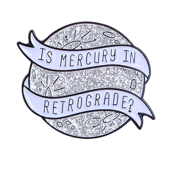 Is Mercury In Retrogade? Enamel Pin