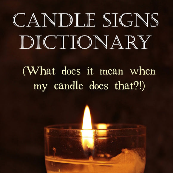 The candle signs dictionary (What does it mean when my candle does that?)