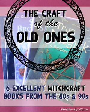 The Craft of the Old Ones: Six excellent witchcraft books from the 80s and 90s