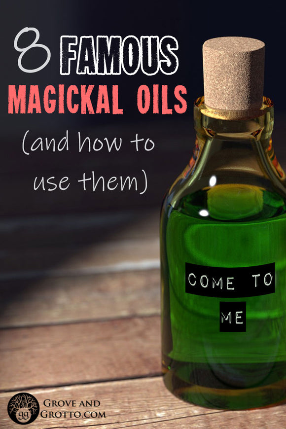 Eight famous magickal oils (and how to use them)