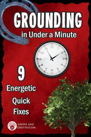 Grounding in under a minute: Energetic quick fixes