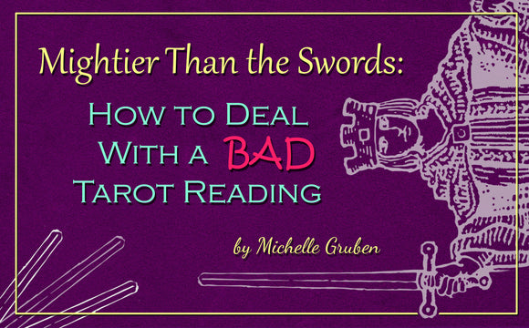 Mightier Than the Swords: How to Deal with a Bad Tarot Reading