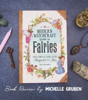 Book Review: The Modern Witchcraft Guide to Fairies