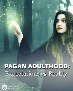 Pagan adulthood: Expectations versus reality