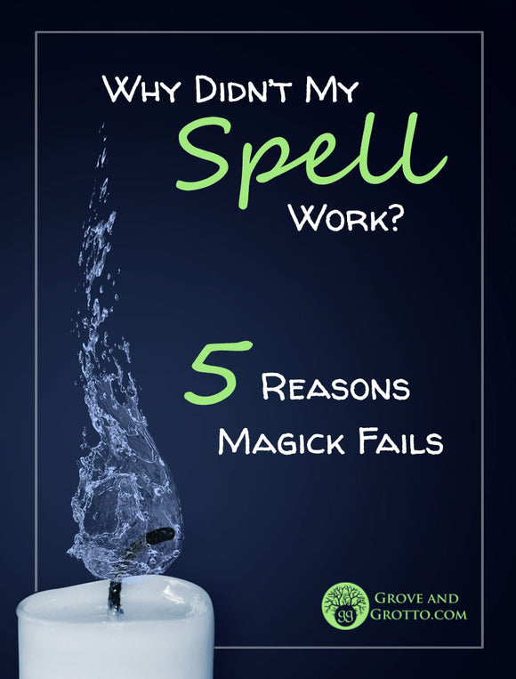 Why didn’t my spell work? Five reasons magick fails
