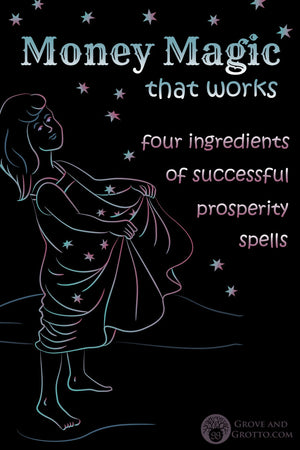 Money magick that works: Four ingredients of successful prosperity spells