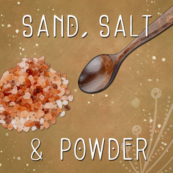 Sand, Salt, and Powder