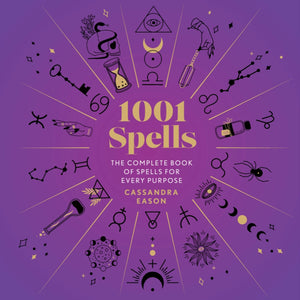 1001 Spells: The Complete Book of Spells for Every Purpose (New Edition) by Cassandra Eason