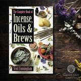 The Complete Book of Incense, Oils, and Brews by Scott Cunningham