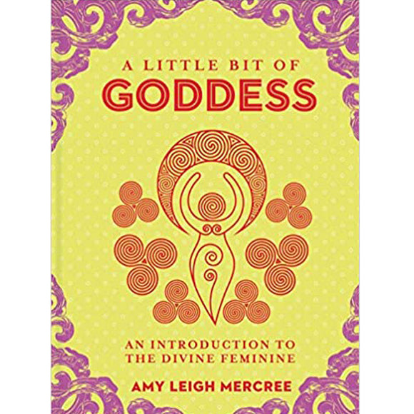 A Little Bit of Goddess by Amy Leigh Mercree