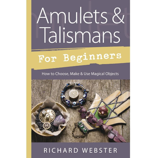 Amulets & Talismans for Beginners by Richard Webster