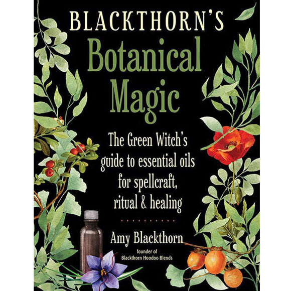 Blackthorn's Botanical Magic by Amy Blackthorn