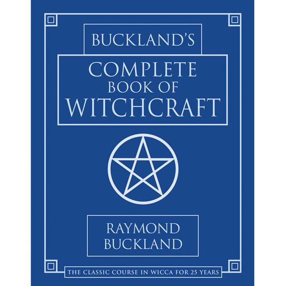 Buckland's Complete Book of Witchcraft by Raymond Buckland (Revised and Expanded Edition)