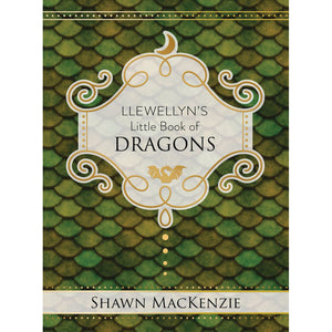 Llewellyn's Little Book of Dragons by Shawn MacKenzie