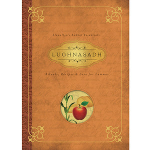 Lughnasadh: Rituals, Recipes & Lore for Lammas (Llewellyn's Sabbat Essentials #4) by Melanie Marquis