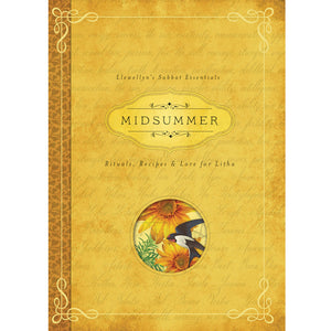 Midsummer: Rituals, Recipes & Lore for Litha (Llewellyn's Sabbat Essentials #3) by Deborah Blake