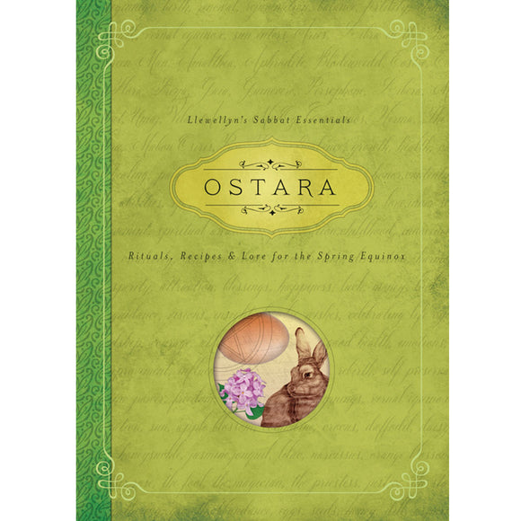 Ostara: Rituals, Recipes & Lore for the Spring Equinox (Llewellyn's Sabbat Essentials #1) by Kerri Connor