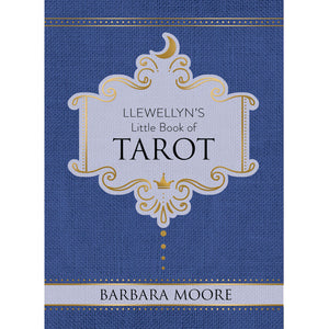Llewellyn's Little Book of Tarot by Barbara Moore
