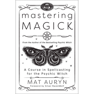 Mastering Magick by Mat Auryn