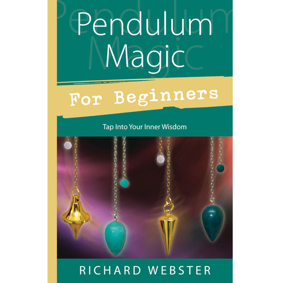 Pendulum Magic for Beginners by Richard Webster