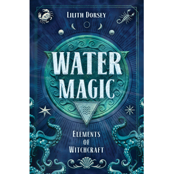 Water Magic by Lilith Dorsey