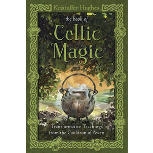 The Book of Celtic Magic by Kristoffer Hughes